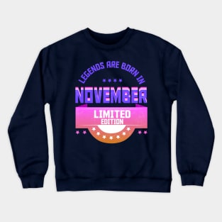 Legends are Born In November Crewneck Sweatshirt